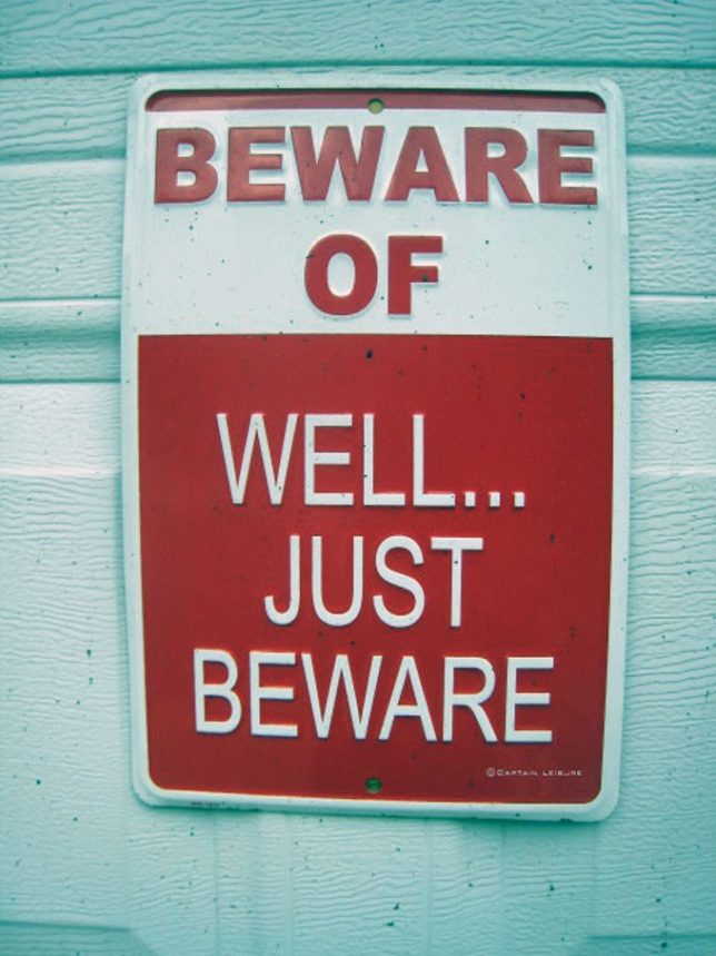 [Image: beware-of-signs-0-644x859.jpg]